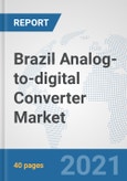 Brazil Analog-to-digital Converter Market: Prospects, Trends Analysis, Market Size and Forecasts up to 2027- Product Image