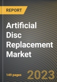 Artificial Disc Replacement Market Research Report by Disc Type, Material, Location, End-User, State - United States Forecast to 2027 - Cumulative Impact of COVID-19- Product Image