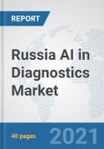 Russia AI in Diagnostics Market: Prospects, Trends Analysis, Market Size and Forecasts up to 2027- Product Image