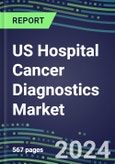 2021-2025 US Hospital Cancer Diagnostics Market: Supplier Shares by Test, Volume and Sales Segment Forecasts for Major Tumor Markers, Competitive Landscape, Innovative Technologies, Instrumentation Review, Opportunities for Suppliers- Product Image