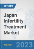 Japan Infertility Treatment Market: Prospects, Trends Analysis, Market Size and Forecasts up to 2027- Product Image