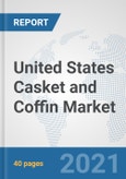 United States Casket and Coffin Market: Prospects, Trends Analysis, Market Size and Forecasts up to 2027- Product Image