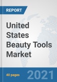 United States Beauty Tools Market: Prospects, Trends Analysis, Market Size and Forecasts up to 2027- Product Image