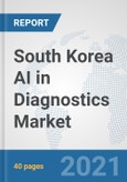 South Korea AI in Diagnostics Market: Prospects, Trends Analysis, Market Size and Forecasts up to 2027- Product Image