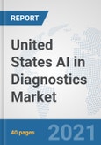 United States AI in Diagnostics Market: Prospects, Trends Analysis, Market Size and Forecasts up to 2027- Product Image