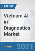 Vietnam AI in Diagnostics Market: Prospects, Trends Analysis, Market Size and Forecasts up to 2027- Product Image