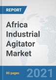 Africa Industrial Agitator Market: Prospects, Trends Analysis, Market Size and Forecasts up to 2027- Product Image