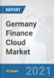Germany Finance Cloud Market: Prospects, Trends Analysis, Market Size and Forecasts up to 2027 - Product Thumbnail Image