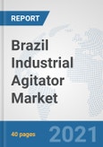 Brazil Industrial Agitator Market: Prospects, Trends Analysis, Market Size and Forecasts up to 2027- Product Image