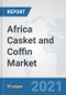Africa Casket and Coffin Market: Prospects, Trends Analysis, Market Size and Forecasts up to 2027 - Product Thumbnail Image