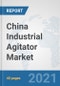 China Industrial Agitator Market: Prospects, Trends Analysis, Market Size and Forecasts up to 2027 - Product Thumbnail Image