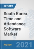South Korea Time and Attendance Software Market: Prospects, Trends Analysis, Market Size and Forecasts up to 2027- Product Image