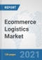 Ecommerce Logistics Market: Global Industry Analysis, Trends, Market Size, and Forecasts up to 2027 - Product Image