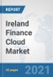 Ireland Finance Cloud Market: Prospects, Trends Analysis, Market Size and Forecasts up to 2027 - Product Thumbnail Image
