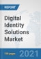 Digital Identity Solutions Market: Global Industry Analysis, Trends, Market Size, and Forecasts up to 2027 - Product Image