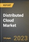 Distributed Cloud Market Research Report by Services, End-Use, Enterprise Type, Application, State - United States Forecast to 2027 - Cumulative Impact of COVID-19 - Product Image