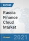 Russia Finance Cloud Market: Prospects, Trends Analysis, Market Size and Forecasts up to 2027 - Product Thumbnail Image