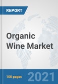 Organic Wine Market: Global Industry Analysis, Trends, Market Size, and Forecasts up to 2027- Product Image