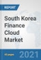 South Korea Finance Cloud Market: Prospects, Trends Analysis, Market Size and Forecasts up to 2027 - Product Thumbnail Image