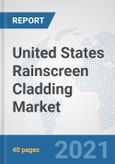 United States Rainscreen Cladding Market: Prospects, Trends Analysis, Market Size and Forecasts up to 2027- Product Image