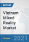 Vietnam Mixed Reality Market: Prospects, Trends Analysis, Market Size and Forecasts up to 2027 - Product Image