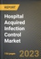 Hospital Acquired Infection Control Market Research Report by Type (Consumables, Disinfectants, and Disinfectors), Pathogen Type, Indication, End User, State - United States Forecast to 2027 - Cumulative Impact of COVID-19 - Product Image