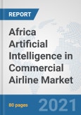 Africa Artificial Intelligence in Commercial Airline Market: Prospects, Trends Analysis, Market Size and Forecasts up to 2027- Product Image