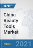 China Beauty Tools Market: Prospects, Trends Analysis, Market Size and Forecasts up to 2027- Product Image
