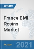 France BMI Resins Market: Prospects, Trends Analysis, Market Size and Forecasts up to 2027- Product Image