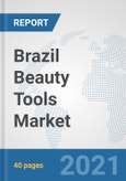 Brazil Beauty Tools Market: Prospects, Trends Analysis, Market Size and Forecasts up to 2027- Product Image