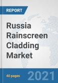 Russia Rainscreen Cladding Market: Prospects, Trends Analysis, Market Size and Forecasts up to 2027- Product Image