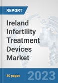 Ireland Infertility Treatment Devices Market: Prospects, Trends Analysis, Market Size and Forecasts up to 2027- Product Image