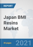 Japan BMI Resins Market: Prospects, Trends Analysis, Market Size and Forecasts up to 2027- Product Image