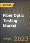 Fiber Optic Testing Market Research Report by Service Type (Certification Services, Inspection Services, and Testing Services), Offering Type, Fiber Mode, Application, State - United States Forecast to 2027 - Cumulative Impact of COVID-19 - Product Image