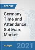 Germany Time and Attendance Software Market: Prospects, Trends Analysis, Market Size and Forecasts up to 2027- Product Image