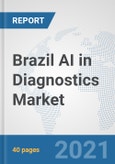 Brazil AI in Diagnostics Market: Prospects, Trends Analysis, Market Size and Forecasts up to 2027- Product Image