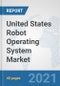 United States Robot Operating System Market: Prospects, Trends Analysis, Market Size and Forecasts up to 2027 - Product Thumbnail Image