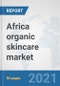 Africa organic skincare market: Prospects, Trends Analysis, Market Size and Forecasts up to 2027 - Product Thumbnail Image