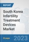 South Korea Infertility Treatment Devices Market: Prospects, Trends Analysis, Market Size and Forecasts up to 2030 - Product Thumbnail Image