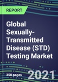 2021-2025 Global Sexually-Transmitted Disease (STD) Testing Market: Unmet Needs, Supplier Shares and Strategies, Segment Volume and Sales Forecasts for Major Assays, Emerging Technologies and Trends, Instrumentation Pipeline, Growth Opportunities for Suppliers- Product Image