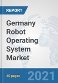 Germany Robot Operating System Market: Prospects, Trends Analysis, Market Size and Forecasts up to 2027- Product Image