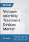 Vietnam Infertility Treatment Devices Market: Prospects, Trends Analysis, Market Size and Forecasts up to 2030 - Product Image