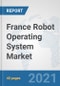 France Robot Operating System Market: Prospects, Trends Analysis, Market Size and Forecasts up to 2027 - Product Thumbnail Image