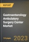 Gastroenterology Ambulatory Surgery Center Market Research Report by Services, Ownership, End-User, State - Cumulative Impact of COVID-19, Russia Ukraine Conflict, and High Inflation - United States Forecast 2023-2030 - Product Image