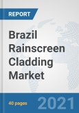 Brazil Rainscreen Cladding Market: Prospects, Trends Analysis, Market Size and Forecasts up to 2027- Product Image