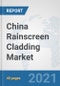 China Rainscreen Cladding Market: Prospects, Trends Analysis, Market Size and Forecasts up to 2027 - Product Thumbnail Image