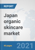Japan organic skincare market: Prospects, Trends Analysis, Market Size and Forecasts up to 2027- Product Image
