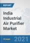 India Industrial Air Purifier Market: Prospects, Trends Analysis, Market Size and Forecasts up to 2027 - Product Thumbnail Image
