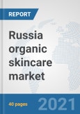 Russia organic skincare market: Prospects, Trends Analysis, Market Size and Forecasts up to 2027- Product Image