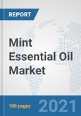 Mint Essential Oil Market: Global Industry Analysis, Trends, Market Size, and Forecasts up to 2027- Product Image